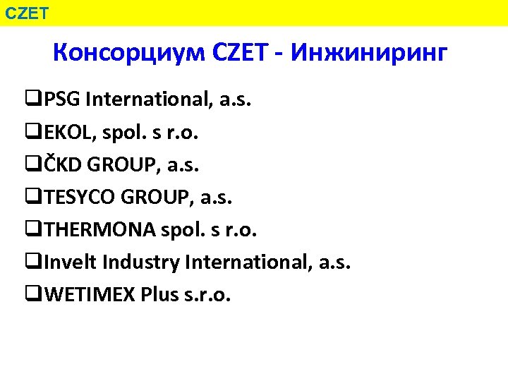 CZET Консорциум CZET - Инжиниринг q. PSG International, a. s. q. EKOL, spol. s