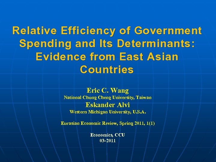 Relative Efficiency of Government Spending and Its Determinants: Evidence from East Asian Countries Eric