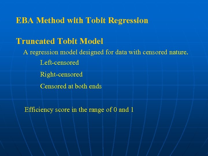 EBA Method with Tobit Regression Truncated Tobit Model A regression model designed for data