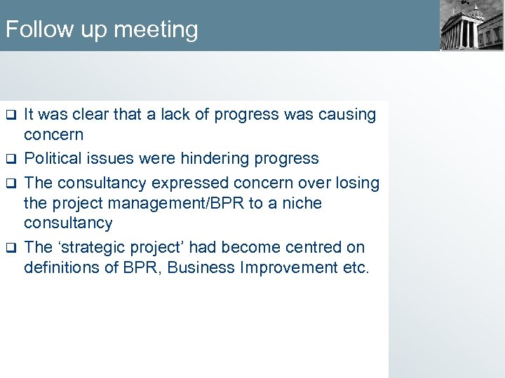 Follow up meeting It was clear that a lack of progress was causing concern