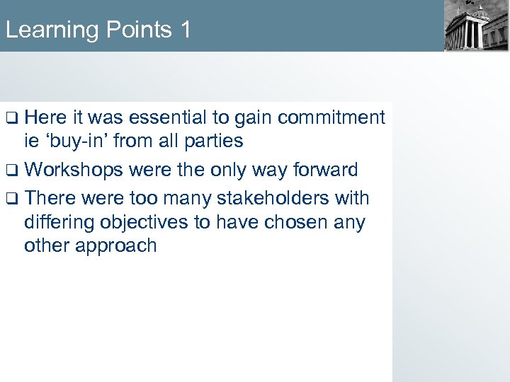 Learning Points 1 q Here it was essential to gain commitment ie ‘buy-in’ from