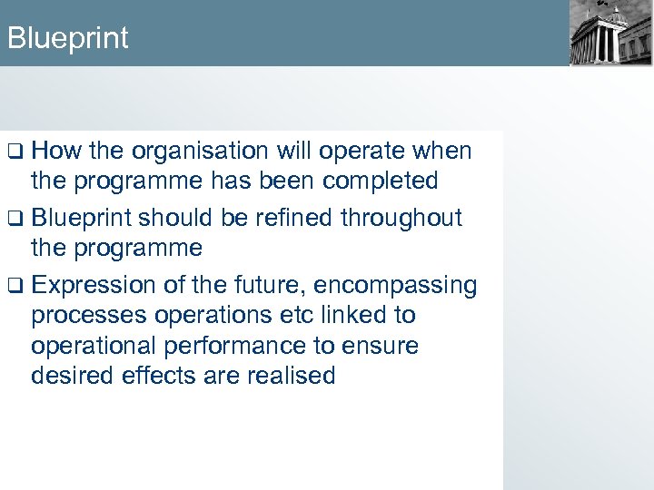 Blueprint q How the organisation will operate when the programme has been completed q