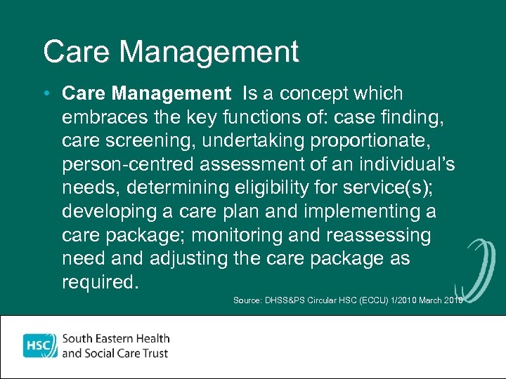 Care Management • Care Management Is a concept which embraces the key functions of: