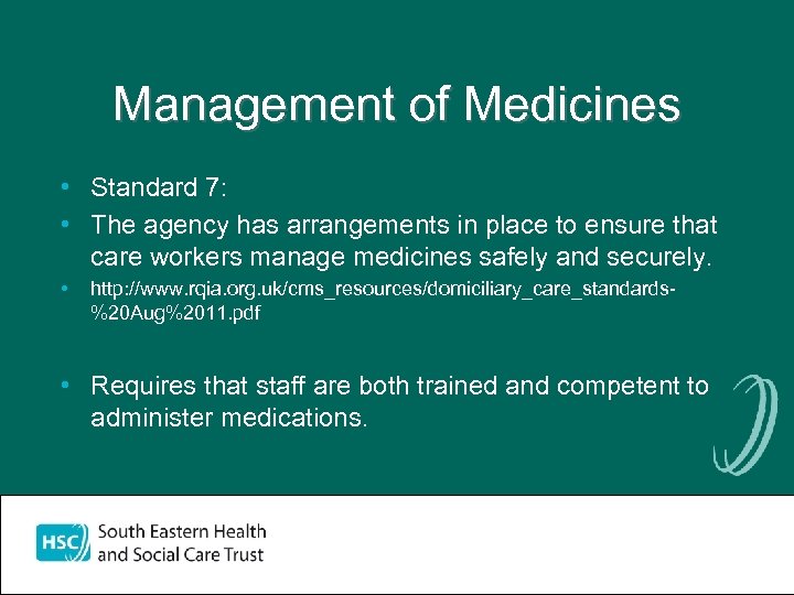 Management of Medicines • Standard 7: • The agency has arrangements in place to
