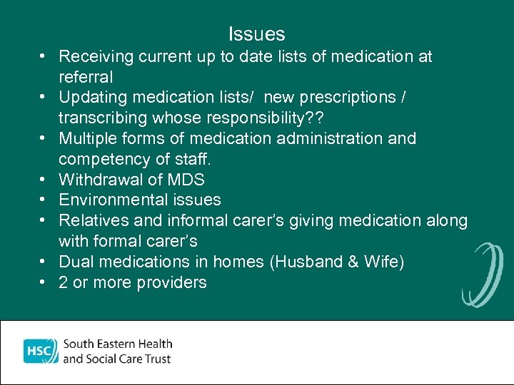 Issues • Receiving current up to date lists of medication at referral • Updating