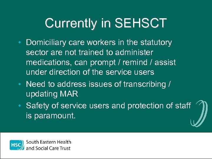 Currently in SEHSCT • Domiciliary care workers in the statutory sector are not trained