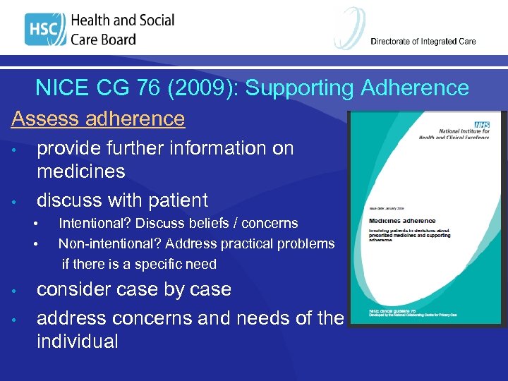 NICE CG 76 (2009): Supporting Adherence Assess adherence • • provide further information on