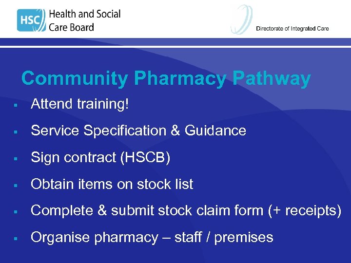 Community Pharmacy Pathway § Attend training! § Service Specification & Guidance § Sign contract