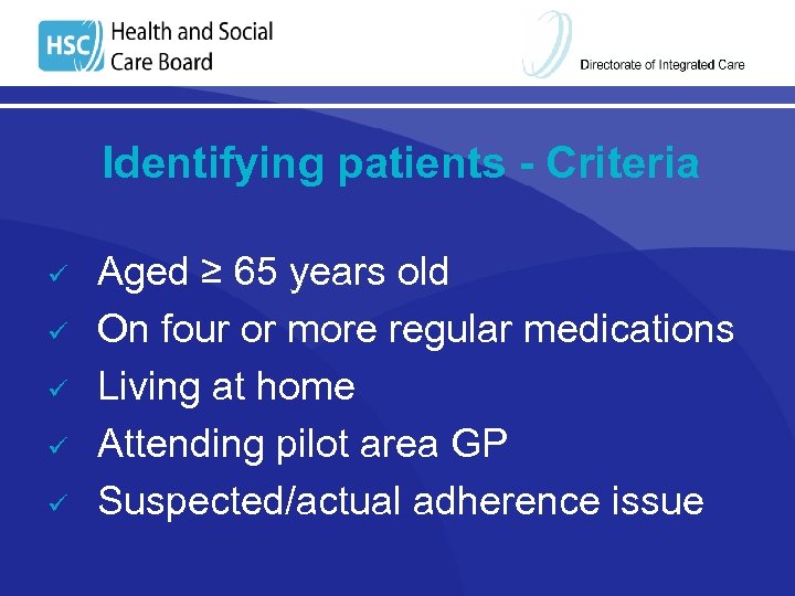 Identifying patients - Criteria ü ü ü Aged ≥ 65 years old On four