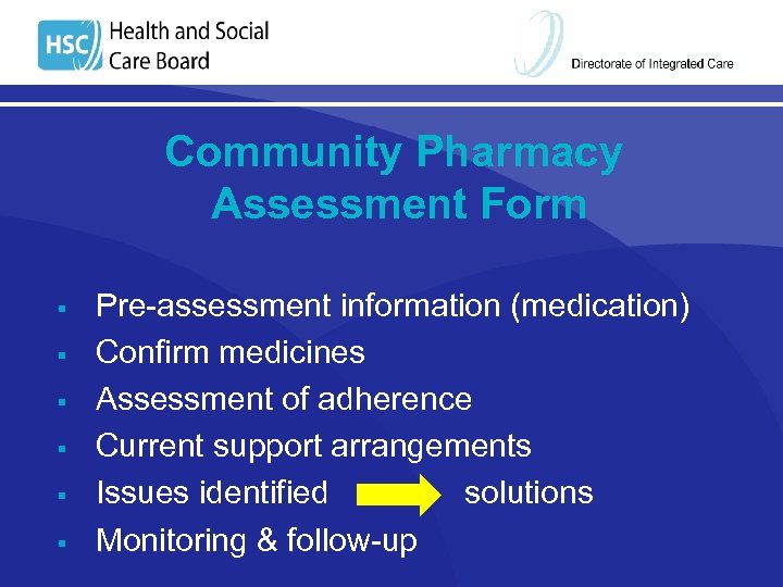 Community Pharmacy Assessment Form § § § Pre-assessment information (medication) Confirm medicines Assessment of