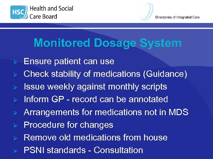 Monitored Dosage System Ø Ø Ø Ø Ensure patient can use Check stability of