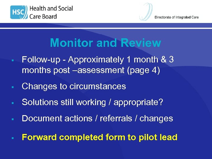 Monitor and Review § Follow-up - Approximately 1 month & 3 months post –assessment