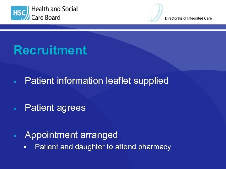 Recruitment § Patient information leaflet supplied § Patient agrees § Appointment arranged § Patient