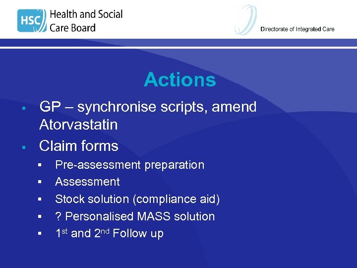 Actions § § GP – synchronise scripts, amend Atorvastatin Claim forms § § §