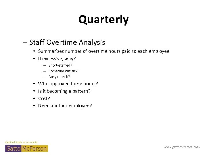 Quarterly – Staff Overtime Analysis • Summarizes number of overtime hours paid to each