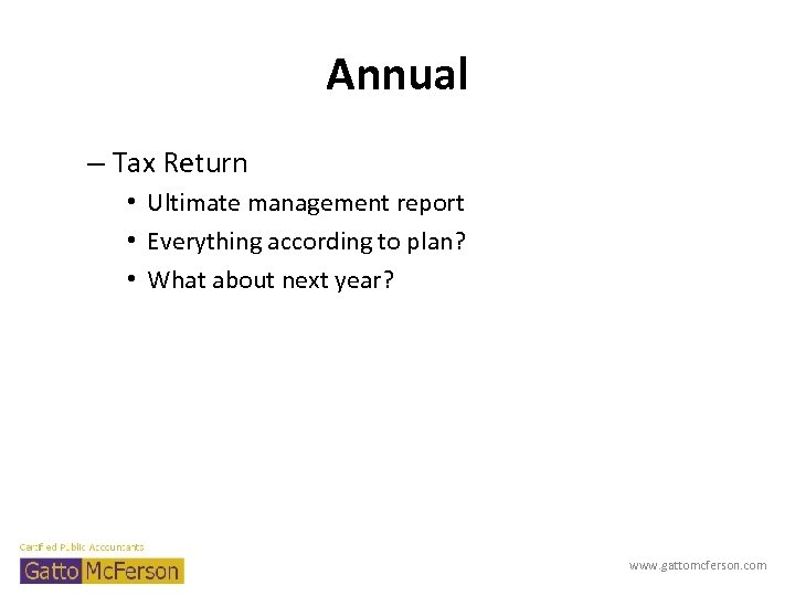 Annual – Tax Return • Ultimate management report • Everything according to plan? •