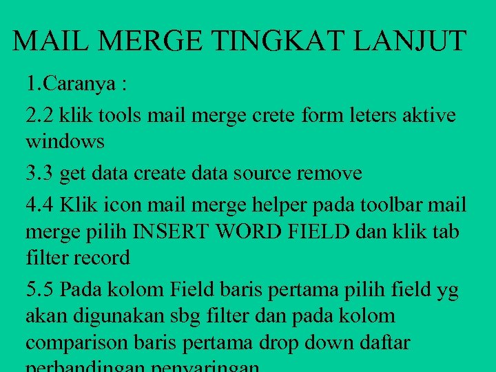 MAIL MERGE TINGKAT LANJUT 1. Caranya : 2. 2 klik tools mail merge crete