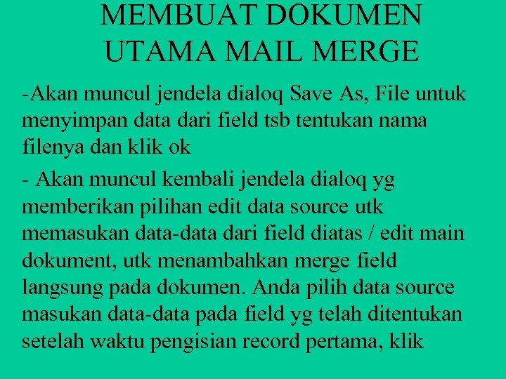 MEMBUAT DOKUMEN UTAMA MAIL MERGE -Akan muncul jendela dialoq Save As, File untuk menyimpan