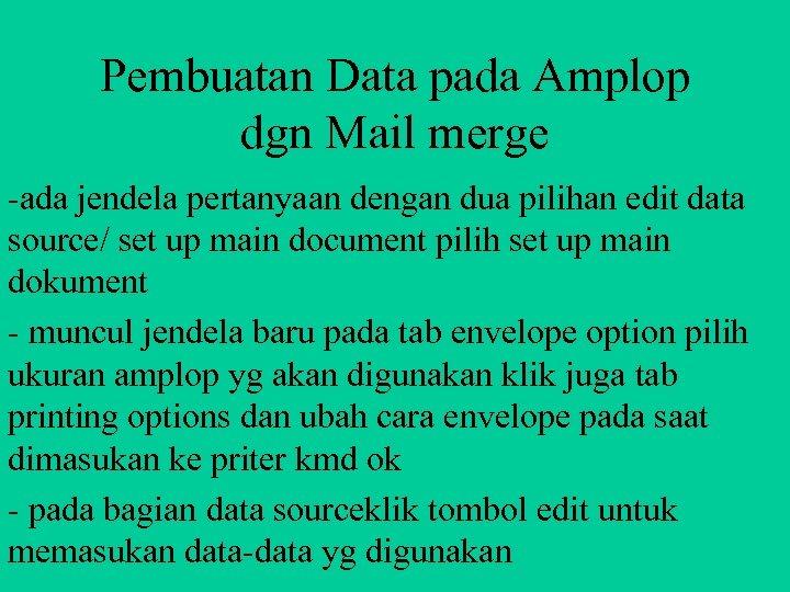 Pembuatan Data pada Amplop dgn Mail merge -ada jendela pertanyaan dengan dua pilihan edit