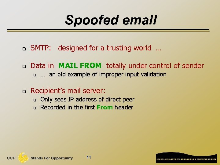 Spoofed email q SMTP: designed for a trusting world … q Data in MAIL