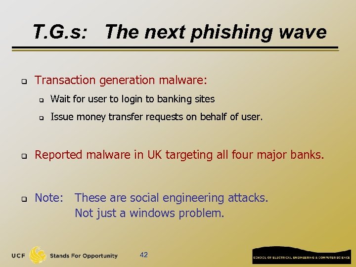 T. G. s: The next phishing wave q Transaction generation malware: q q Wait