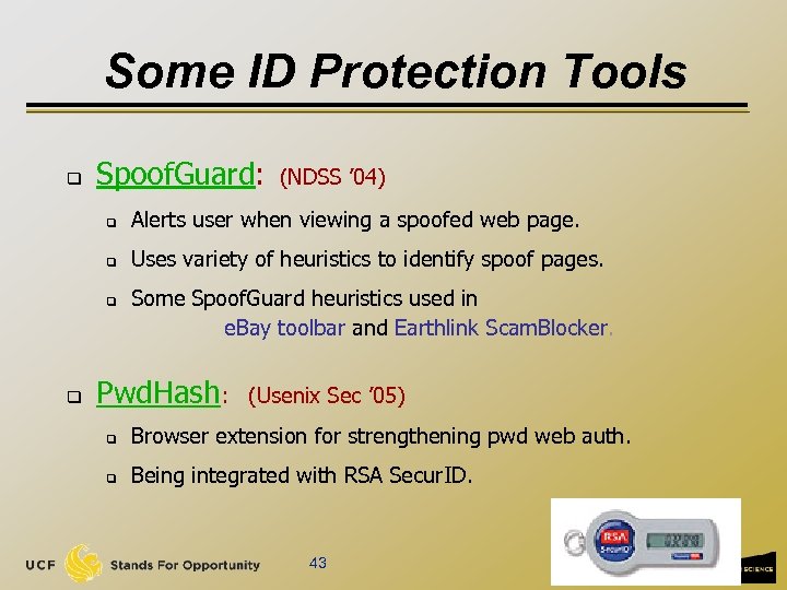 Some ID Protection Tools q Spoof. Guard: (NDSS ’ 04) q Alerts user when