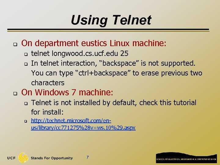 Using Telnet q On department eustics Linux machine: q q q telnet longwood. cs.