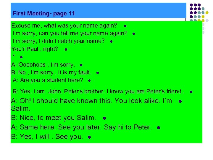 First Meeting- page 11 Excuse me, what was your name again? l I’m sorry,