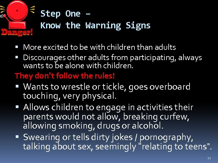 Step One – Know the Warning Signs More excited to be with children than