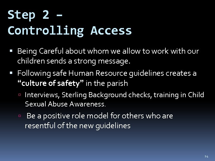 Step 2 – Controlling Access Being Careful about whom we allow to work with