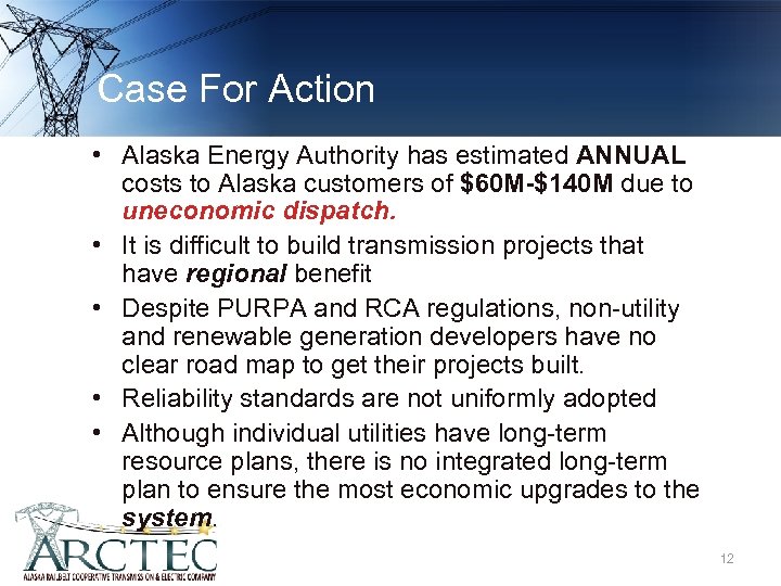 Case For Action • Alaska Energy Authority has estimated ANNUAL costs to Alaska customers