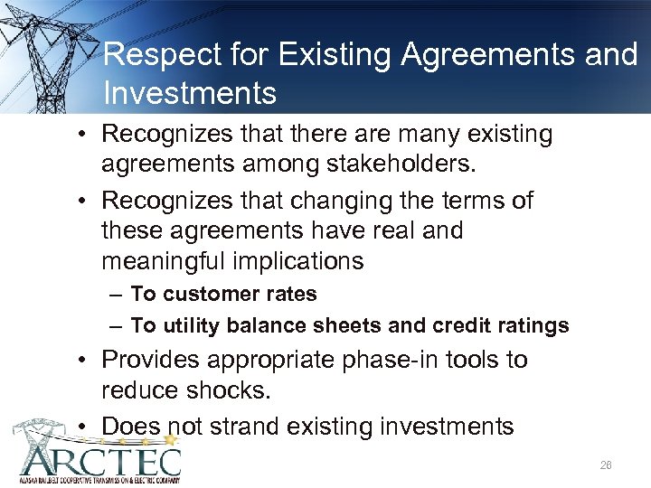 Respect for Existing Agreements and Investments • Recognizes that there are many existing agreements