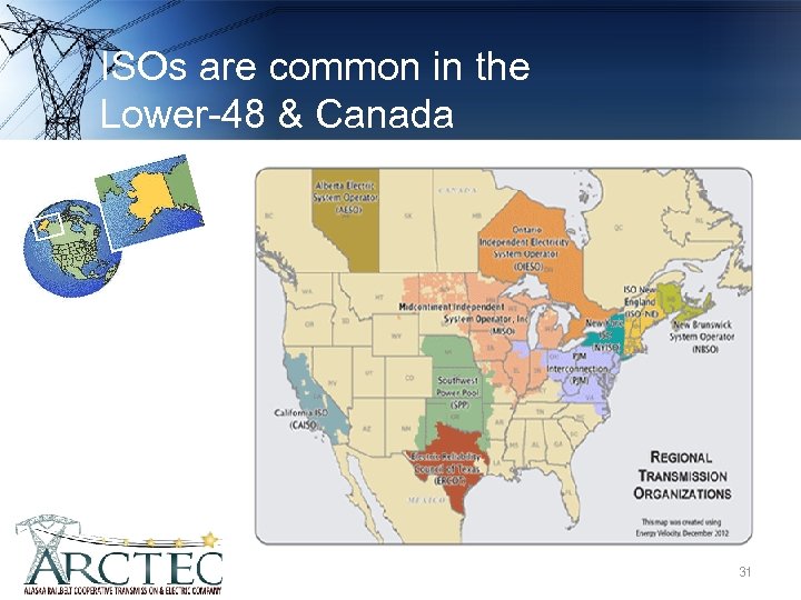 ISOs are common in the Lower-48 & Canada 31 31 