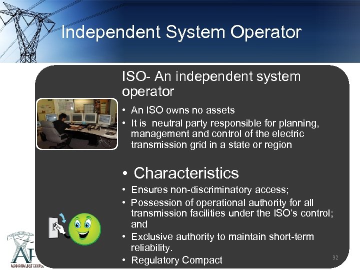 Independent System Operator ISO- An independent system operator • An ISO owns no assets