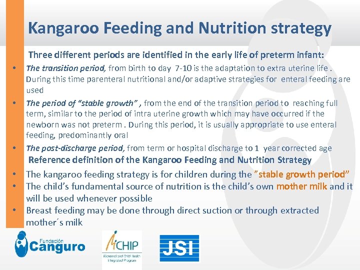 Kangaroo Feeding and Nutrition strategy Three different periods are identified in the early life