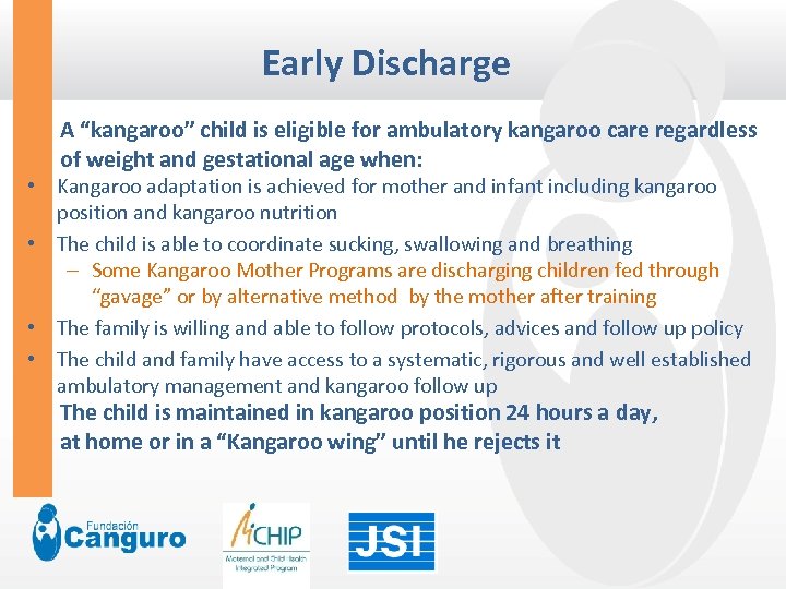 Early Discharge A “kangaroo” child is eligible for ambulatory kangaroo care regardless of weight