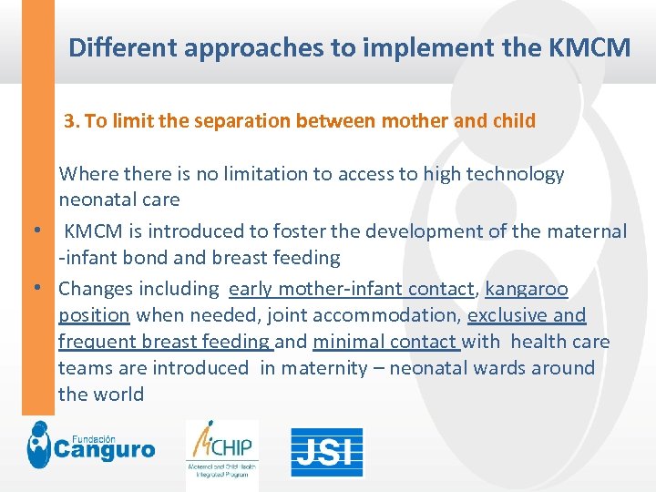 Different approaches to implement the KMCM 3. To limit the separation between mother and