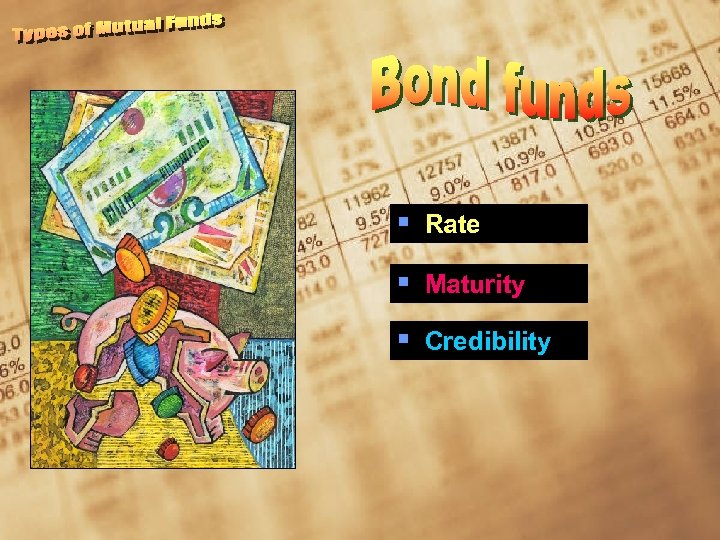 § Rate § Maturity § Credibility 