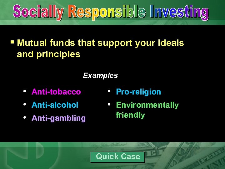 § Mutual funds that support your ideals and principles Examples • • • Anti-tobacco
