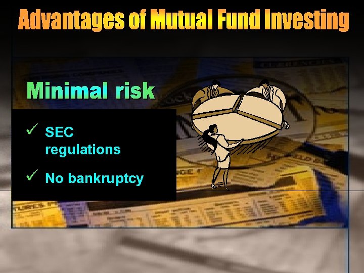 ü SEC regulations ü No bankruptcy 