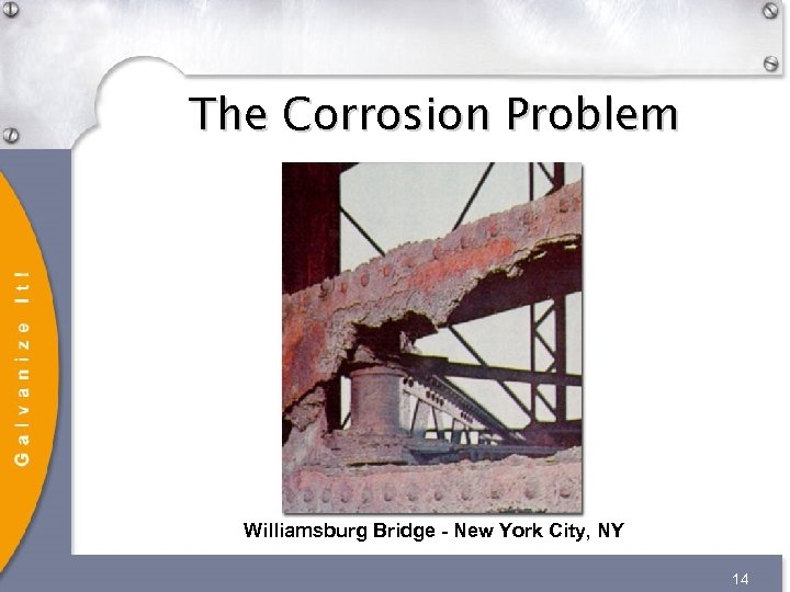 The Corrosion Problem Williamsburg Bridge - New York City, NY 14 