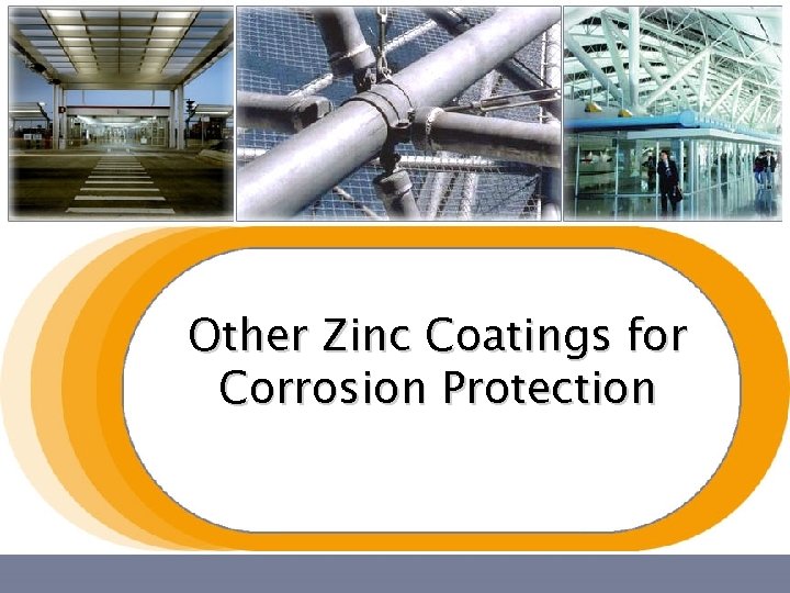 Other Zinc Coatings for Corrosion Protection 