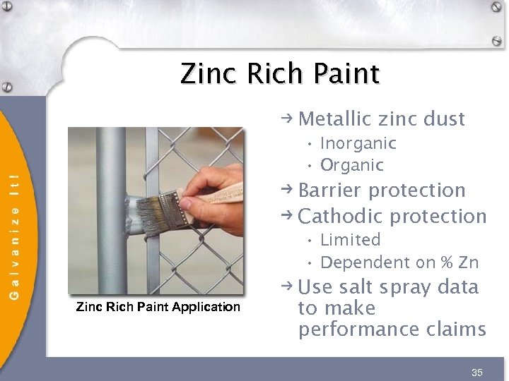 Zinc Rich Paint Metallic zinc dust • Inorganic • Organic Barrier protection Cathodic protection