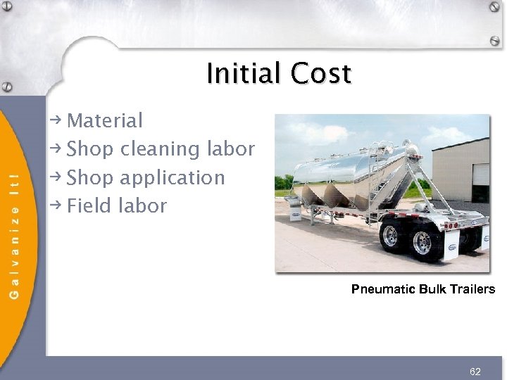 Initial Cost Material Shop cleaning labor Shop application Field labor Pneumatic Bulk Trailers 62