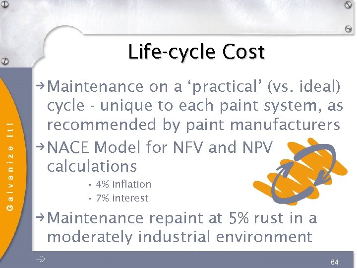 Life-cycle Cost Maintenance on a ‘practical’ (vs. ideal) cycle - unique to each paint