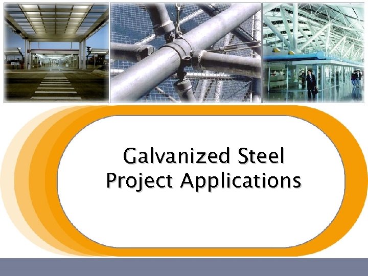 Galvanized Steel Project Applications 