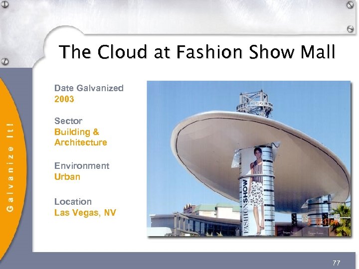 The Cloud at Fashion Show Mall Date Galvanized 2003 Sector Building & Architecture Environment