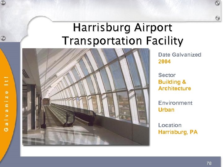 Harrisburg Airport Transportation Facility Date Galvanized 2004 Sector Building & Architecture Environment Urban Location