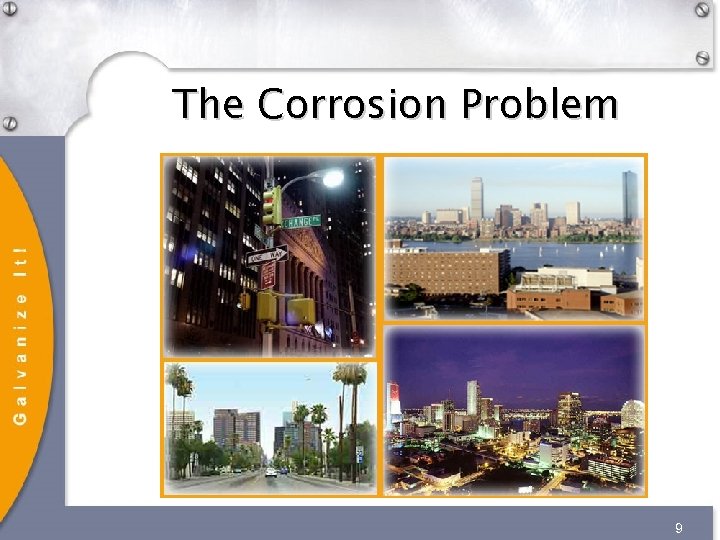 The Corrosion Problem 9 