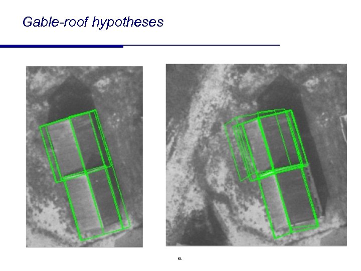 Gable-roof hypotheses 61 